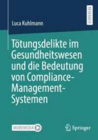 Tötungsdelikte im Gesundheitswesen und die Bedeutung von Compliance-Management-Systemen （2025. 426 S. Etwa 425 S. 210 mm）