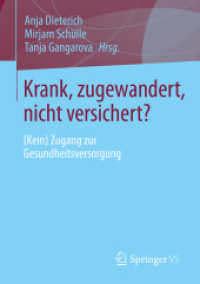 Krank, zugewandert, nicht versichert? : (Kein) Zugang zur Gesundheitsversorgung （2025. 250 S. Etwa 250 S. 15 Abb., 5 Abb. in Farbe. 210 mm）