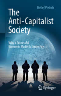 The Anti-Capitalist Society : Why a Successful Economic Model Is under Fire