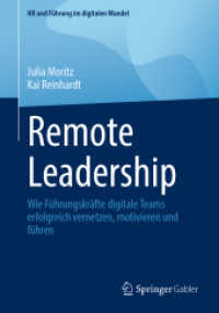 Remote Leadership : Wie Führungskräfte digitale Teams erfolgreich vernetzen， motivieren und führen (HR und Führung im digitalen Wandel)