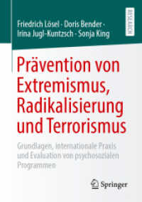 Prävention von Extremismus， Radikalisierung und Terrorismus : Grundlagen， internationale Praxis und Evaluation von psychosozialen Programmen
