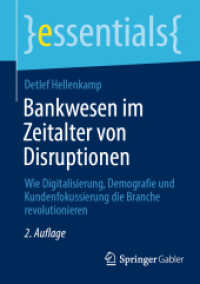 Bankwesen im Zeitalter von Disruptionen : Wie Digitalisierung, Demografie und Kundenfokussierung die Branche revolutionieren (essentials) （2ND）