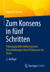 Zum Konsens in fünf Schritten : Führungskräfte treffen bessere Entscheidungen durch Diskussion im Team （2. Aufl. 2025. 100 S. Etwa 100 S. 3 Abb. 210 mm）