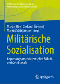 Militärische Sozialisation : Anpassungsprozesse zwischen Militär und Gesellschaft (Militär und Sozialwissenschaften/The Military and Social Research 59) （2025. 320 S. Etwa 320 S. 25 Abb. 210 mm）