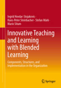 Innovative Teaching and Learning with Blended Learning : Components, Structures, and Implementation in the Organization （2025. 220 S. Approx. 220 p. 240 mm）