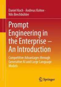 Prompt Engineering in the Enterprise - An Introduction : Competitive Advantages through Generative AI and Large Language Models （2025. xxii, 135 S. XXII, 135 p. 4 illus. 210 mm）
