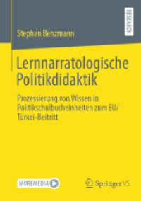 Lernnarratologische Politikdidaktik : Prozessierung von Wissen in Politikschulbucheinheiten zum EU/Türkei-Beitritt （2025. xvii, 505 S. XVII, 505 S. 116 Abb., 7 Abb. in Farbe. 210 mm）