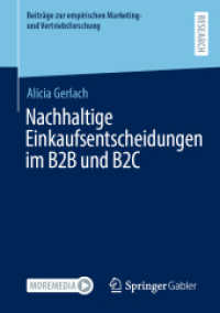 Nachhaltige Einkaufsentscheidungen im B2B und B2C (Beiträge zur empirischen Marketing- und Vertriebsforschung) （2025. 195 S. Etwa 195 S. 210 mm）