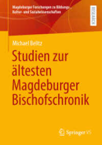 Studien zur ältesten Magdeburger Bischofschronik (Magdeburger Forschungen zu Bildungs-, Kultur- und Sozialwissenschaften) （2025. 260 S. Etwa 260 S. 210 mm）