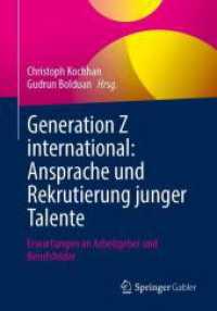Generation Z international: Ansprache und Rekrutierung junger Talente : Erwartungen an Arbeitgeber und Berufsfelder （2026. x, 250 S. X, 250 S. 10 Abb. 240 mm）
