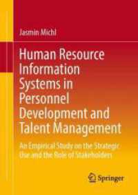 Human Resource Information Systems in Personnel Development and Talent Management : An Empirical Study on the Strategic Use and the Role of Stakeholders （2025. 632 S. Approx. 630 p. 210 mm）