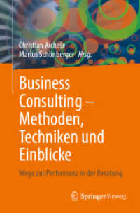 Business Consulting - Methoden, Techniken und Einblicke : Wege zur Performanz in der Beratung （2025. 600 S. Etwa 600 S. 150 Abb. 235 mm）