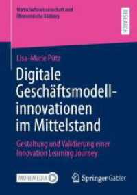 Digitale Gesch&auml;ftsmodellinnovationen im Mittelstand : Gestaltung und Validierung einer Innovation Learning Journey (Wirtschaftswissenschaft und &Ouml;konomische Bildung) （2026. xvi, 290 S. XVI, 290 S. 46 Abb. 210 mm）