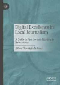 Digital Excellence in Local Journalism : A Guide to Practice and Training in Newsrooms （2026. xii, 258 S. XII, 258 p. 24 illus., 18 illus. in color. With onli）