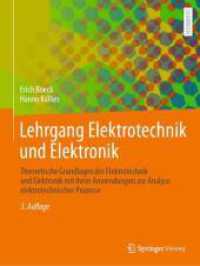 Lehrgang Elektrotechnik und Elektronik : Theoretische Grundlagen der Elektrotechnik und Elektronik mit ihren Anwendungen zur Analyse elektrotechnischer Prozesse （3RD）