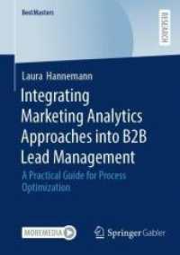 Integrating Marketing Analytics Approaches into B2B Lead Management : A Practical Guide for Process Optimization (Bestmasters)