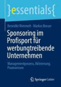 Sponsoring im Profisport f&uuml;r werbungtreibende Unternehmen : Managementprozess, Aktivierung, Praxiswissen (essentials)