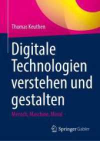 Digitale Technologien verstehen und gestalten : Mensch, Maschine, Moral