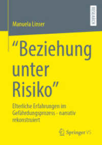 "Beziehung unter Risiko" : Elterliche Erfahrungen im Gef&auml;hrdungsprozess - narrativ rekonstruiert