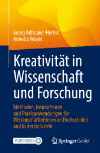 Kreativit&auml;t in Wissenschaft und Forschung : Methoden, Inspirationen und Praxisanwendungen f&uuml;r WissenschaftlerInnen an Hochschulen und in der Industrie