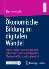 &Ouml;konomische Bildung im digitalen Wandel : Lehrer*inneneinstellungen zum Lehren und Lernen mit digitalen Medien im Wirtschaftsunterricht