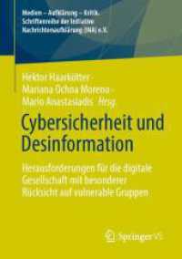 Cybersicherheit und Desinformation : Herausforderungen f&uuml;r die digitale Gesellschaft mit besonderer R&uuml;cksicht auf vulnerable Gruppen (Medien - Aufkl&auml;rung - Kritik. Schriftenreihe der Initiative Nachrichtenaufkl&auml;rung (INA) e.V.)