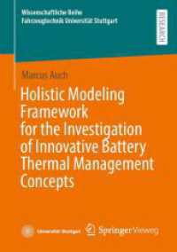 Holistic Modeling Framework for the Investigation of Innovative Battery Thermal Management Concepts (Wissenschaftliche Reihe Fahrzeugtechnik Universit&auml;t Stuttgart)
