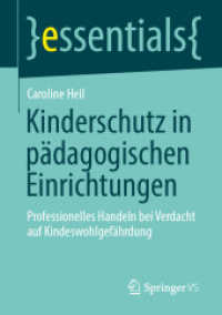 Kinderschutz in p&auml;dagogischen Einrichtungen : Professionelles Handeln bei Verdacht auf Kindeswohlgef&auml;hrdung (essentials)