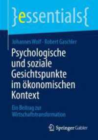 Psychologische und soziale Gesichtspunkte im &ouml;konomischen Kontext : Ein Beitrag zur Wirtschaftstransformation.DE (essentials)