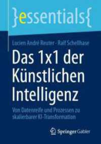Das 1x1 der Künstlichen Intelligenz : Von Datenreife und Prozessen zu skalierbarer KI-Transformation (essentials)