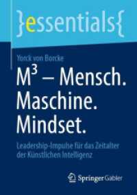 M&sup3; - Mensch. Maschine. Mindset. : Leadership-Impulse f&uuml;r das Zeitalter der K&uuml;nstlichen Intelligenz (essentials)