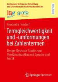 Termgleichwertigkeit und -umformungen bei Zahlentermen : Design-Research-Studie zum Verst&auml;ndnisaufbau mit Sprache und Gestik (Dortmunder Beitr&auml;ge zur Entwicklung und Erforschung des Mathematikunterrichts)