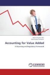 Accounting for Value Added : A Reporting and Regulatory Framework （Aufl. 2012. 236 S. 220 mm）