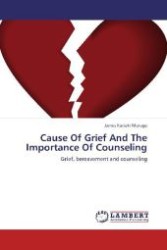 Cause Of Grief And The Importance Of Counseling : Grief, bereavement and counseling （Aufl. 2012. 144 S. 220 mm）