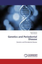 Genetics and Periodontal Disease : Genetics and Periodontal disease （Aufl. 2012. 56 S.）