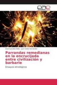 Parrandas remedianas en la encrucijada entre civilización y barbarie : Ensayos etnológicos （2013. 136 S. 220 mm）
