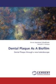 Dental Plaque As A Biofilm : Dental Plaque through a new kaleidoscope （Aufl. 2012. 136 S. 220 mm）