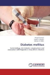 Diabetes mellitus : Epidemiology, late diabetic complications and association with Hepatitis C Virus (HCV) infection （Aufl. 2012. 104 S. 220 mm）