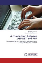 A comparison between ASP.NET and PHP : Implementation of a Real Estate Web Application using both ASP.NET and PHP （2012. 68 p. 220 mm）