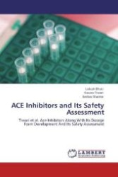 ACE Inhibitors and Its Safety Assessment : Tiwari et al. Ace Inhibitors Along With Its Dosage Form Development And Its Safety Assessment （Aufl. 2012. 68 S. 220 mm）