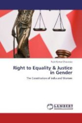 Right to Equality & Justice in Gender : The Constitution of India and Women （2012. 152 S. 220 mm）