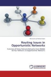 Routing Issues in Opportunistic Networks : Evolution of Delay Tolerant Networks from Mobile Ad-hoc Networks to Opportunistic Networks （Aufl. 2012. 192 S. 220 mm）