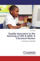 Quality Assurance in the teaching of HIV & AIDS: A Literature Review : Teaching HIV and AIDS （Aufl. 2012. 172 S. 220 mm）