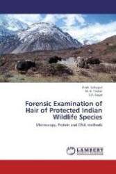 Forensic Examination of Hair of Protected Indian Wildlife Species : Microscopy, Protein and DNA methods （2012. 256 S. 220 mm）