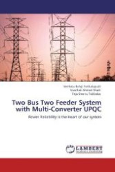 Two Bus Two Feeder System with Multi-Converter UPQC : Power Reliability is the Heart of our system （Aufl. 2012. 96 S. 220 mm）