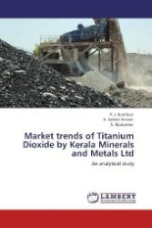 Market trends of Titanium Dioxide by Kerala Minerals and Metals Ltd : An analytical study （Aufl. 2012. 56 S. 220 mm）