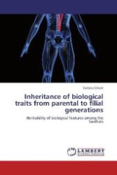 Inheritance of biological traits from parental to filial generations : Heritability of biological features among the Santhals （Aufl. 2012. 192 S. 220 mm）