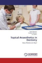 Topical Anaesthetics in Dentistry : How effective are they? （Aufl. 2012. 88 S. 220 mm）