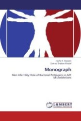 Monograph : Men Infertility: Role of Bacterial Pathogens in AZF Microdeletions （Aufl. 2012. 132 S.）