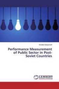Performance Measurement of Public Sector in Post-Soviet Countries （2016. 68 S. 220 mm）